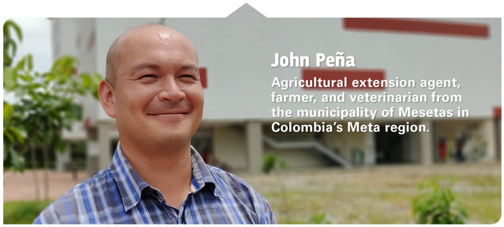 John Pena, an agricultural extension agent, farmer, and veterinarian from the municipality of Mesetas in Colombia’s Meta region.